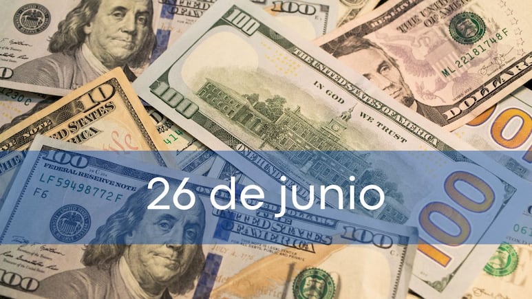 Precio del dólar HOY en México: jueves 26 de junio