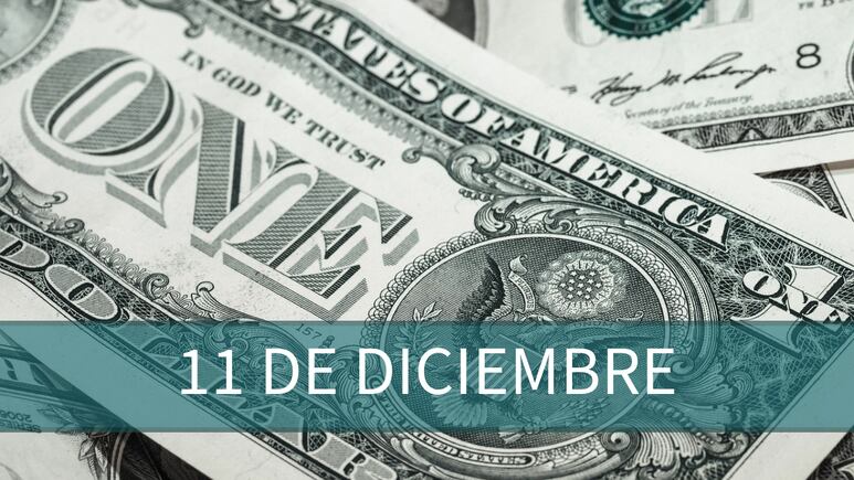 Precio del dólar HOY en México: miércoles 11 de diciembre