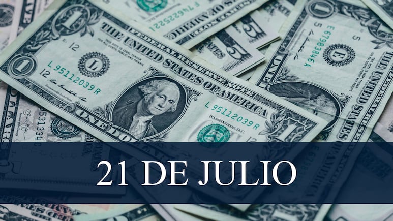 Precio del Dólar hoy, 21 de julio de 2025.