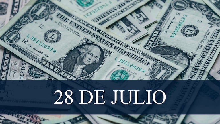 Precio del Dólar hoy, 28 de julio de 2025.