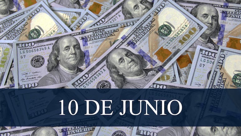 Precio del Dólar hoy, 10 de junio de 2025.